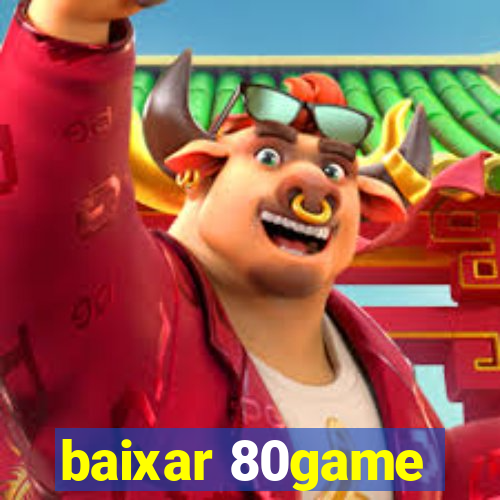 baixar 80game